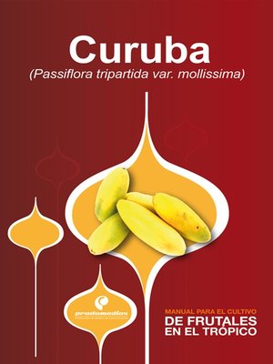 cover image of Manual para el cultivo de frutales en el trópico. Curuba